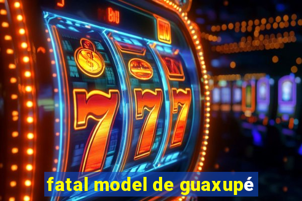 fatal model de guaxupé